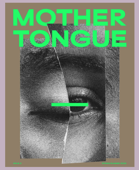 Mother Tongue Magazine - Issue 2 | Spring / Summer 2022